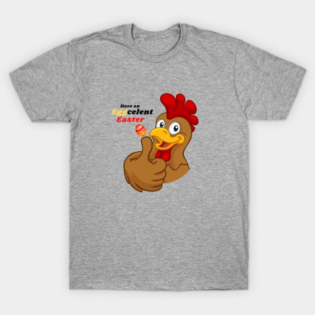 Have an Eggcelent Easter Rooster T-Shirt by IlanaArt